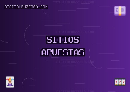 Octubre 2025 Mejores Sitios de Apuestas | digitalbuzz360.com